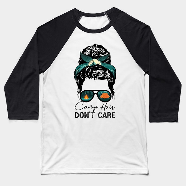 Camp Hair Don't Care Womens Camper Camping Messy Bun Hair Baseball T-Shirt by Medaze